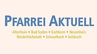 Pfarrei Aktuell & GemeindenLeben